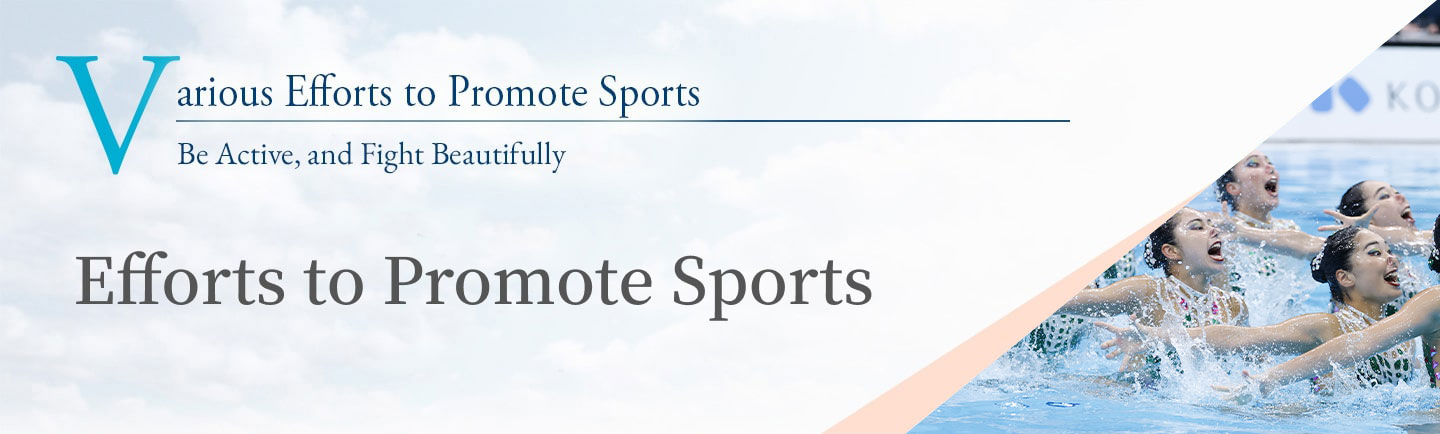 Various Efforts to Promote Sports